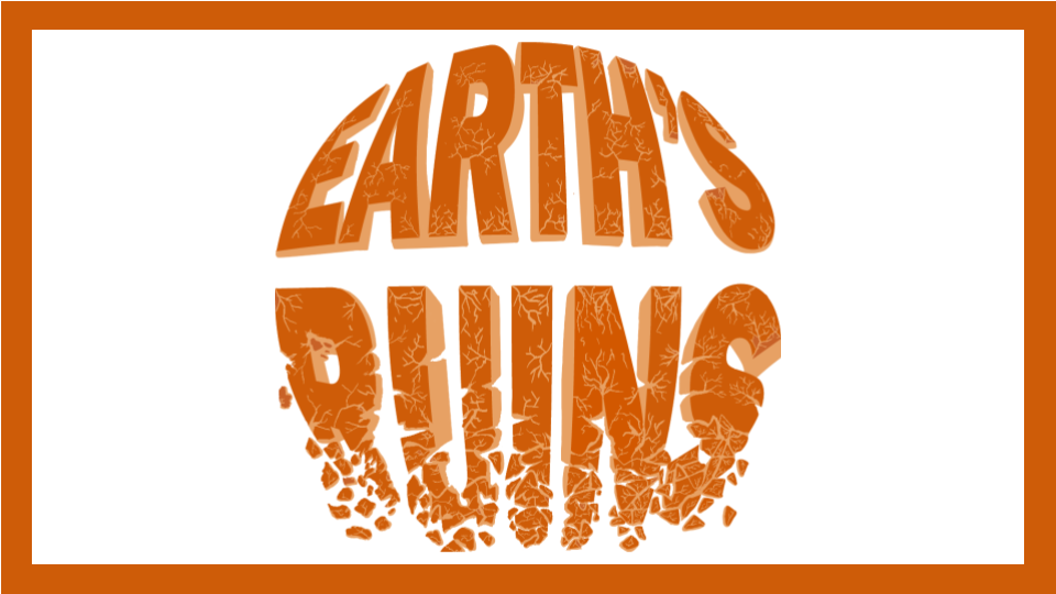 A 3D logo which reads 'Earth's Ruins' in an orange colour with a dark orange drop shadow. The bottom half of the word 'ruins' is crumbling off the bottom. The rest of the text features a cracked pattern.